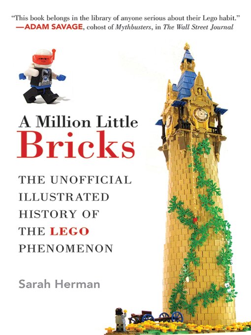 Title details for A Million Little Bricks: the Unofficial Illustrated History of the LEGO Phenomenon by Sarah Herman - Wait list
